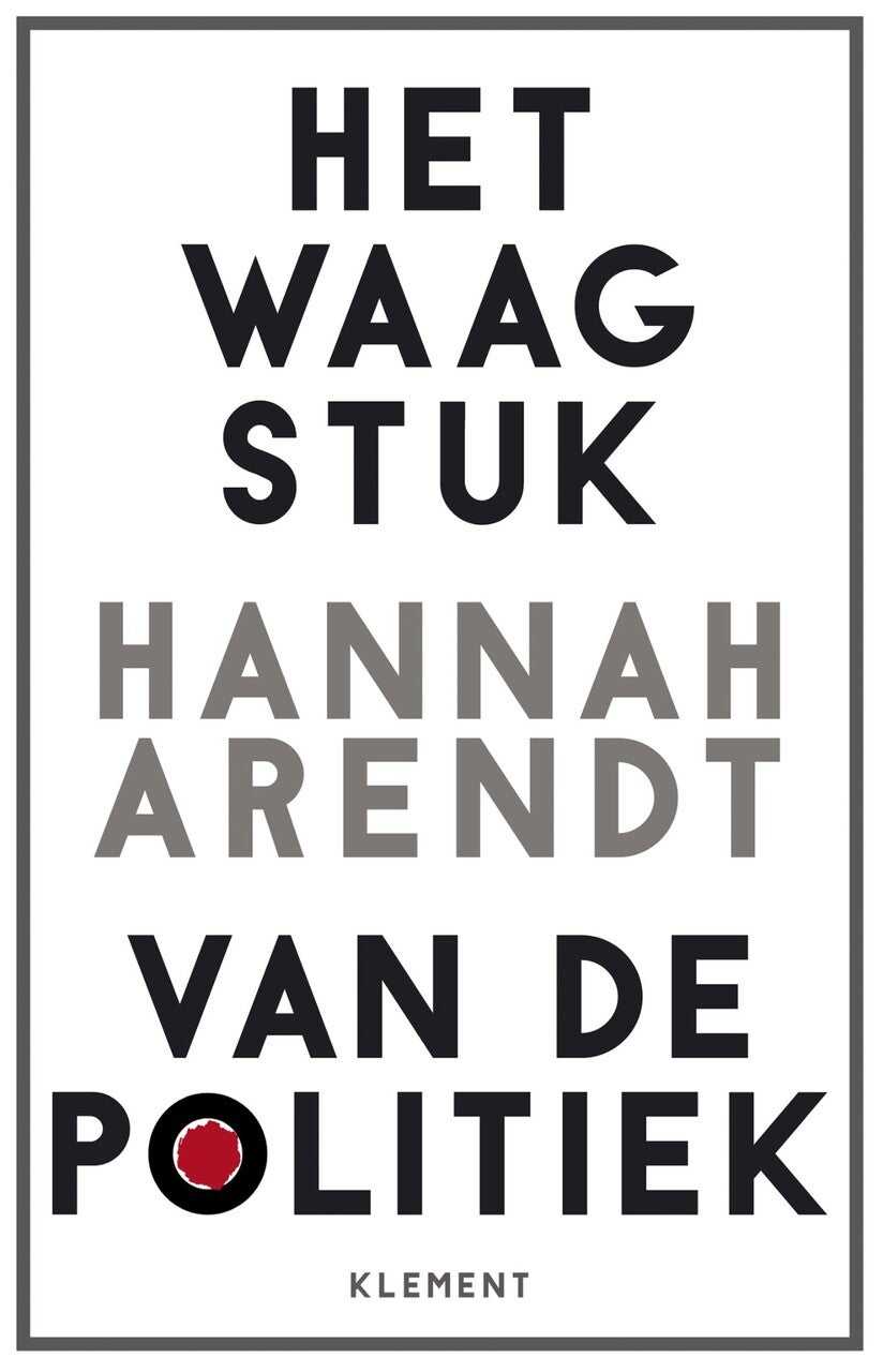 Het waagstuk van de politiek (Paperback)
